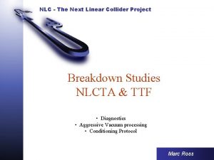 NLC The Next Linear Collider Project Breakdown Studies