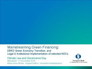Mainstreaming Green Financing EBRD Green Economy Transition and