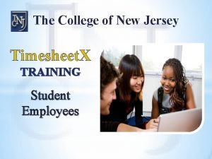 The College of New Jersey Timesheet X TRAINING