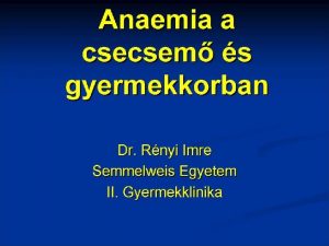 jdonsgok a haematolgiban Dr Kovcs Gbor Semmelweis Egyetem