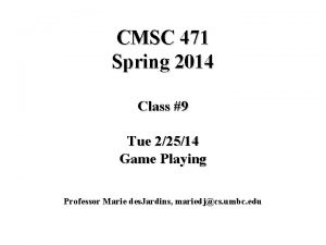 CMSC 471 Spring 2014 Class 9 Tue 22514