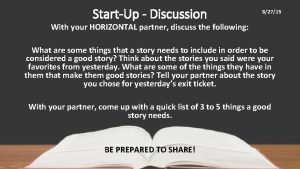 StartUp Discussion 82715 With your HORIZONTAL partner discuss