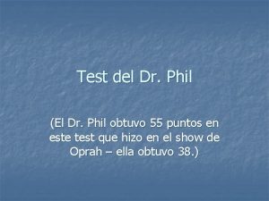 Test del Dr Phil El Dr Phil obtuvo