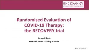 Randomised Evaluation of COVID19 Therapy the RECOVERY trial