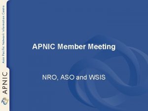 APNIC Member Meeting NRO ASO and WSIS Number