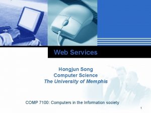 Web Services Hongjun Song Computer Science The University