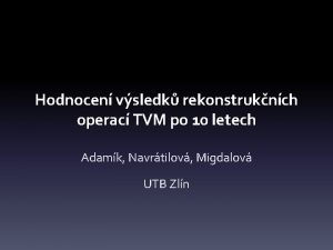 Hodnocen vsledk rekonstruknch operac TVM po 10 letech