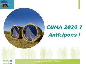 CUMA 2020 Anticipons Prospective Cuma 2020 Anticipons Dmarche