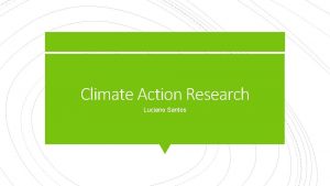 Climate Action Research Luciano Santos The environmental effects