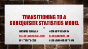 TRANSITIONING TO A COREQUISITE STATISTICS MODEL MICHAEL SULLIVAN