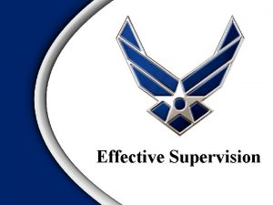 Effective Supervision Overview Supervision 5 Rules Delegation Four