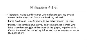 Philippians 4 1 3 Therefore my beloved brethren