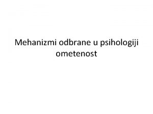 Mehanizmi odbrane u psihologiji ometenost Poreklo koncepta mehanizama