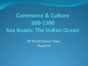 Commerce Culture 500 1500 Sea Roads The Indian