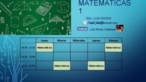 MATEMTICAS 1 ING LUIS ROSAS VELZQUEZ apcluishotmail com