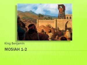 King Benjamin MOSIAH 1 2 WHAT DO YOU