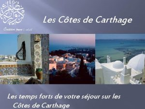 Les Ctes de Carthage Les temps forts de