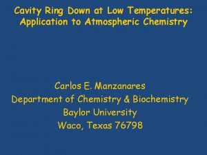 Cavity Ring Down at Low Temperatures Application to
