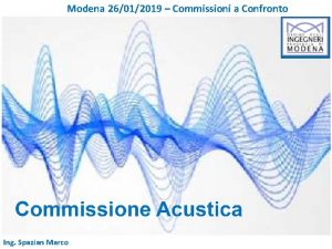 Modena 26012019 Commissioni a Confronto Ing Spazian Marco