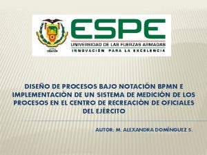 DISEO DE PROCESOS BAJO NOTACIN BPMN E IMPLEMENTACIN