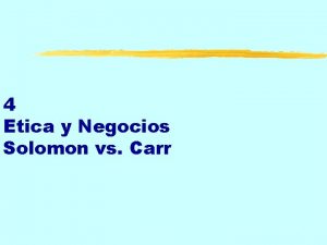 4 Etica y Negocios Solomon vs Carr 1