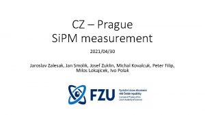 CZ Prague Si PM measurement 20210430 Jaroslav Zalesak