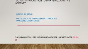 ULI 101 INTRODUCTION TO UNIX LINUX AND THE