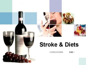 Stroke Diets 10301010084 Contents Causes of stroke and