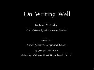 On Writing Well Kathryn Mc Kinley The University