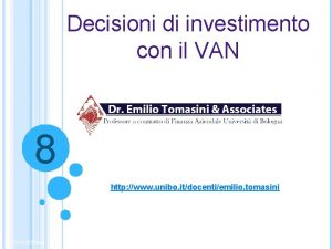 Decisioni di investimento con il VAN 8 http