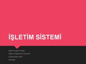 LETM SSTEM letim Sistemi Nedir letim Sisteminin Grevleri