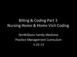 Billing Coding Part 3 Nursing Home Home Visit