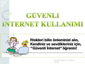 Eyybiye Rehberlik ve Aratrma Merkezi 1 NTERNET NEDR