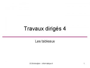 Travaux dirigs 4 Les tableaux B Shishedjiev Informatique