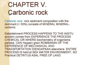 CHAPTER V Carbonic rock rock sediment composition with