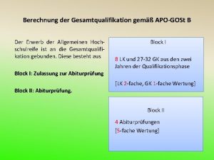 Berechnung der Gesamtqualifikation gem APOGOSt B Der Erwerb