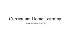 Curriculum Home Learning Week Beginning 11 12 2021