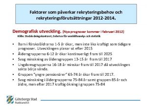 Faktorersom sompverkarrekryteringsbehovoch rekryteringsfrutsttningar 2010 2012 2014 uppdaterad januari