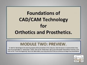 Foundations of CADCAM Technology for Orthotics and Prosthetics