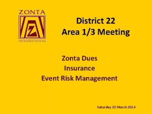 District 22 Area 13 Meeting Zonta Dues Insurance