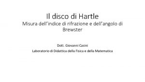 Il disco di Hartle Misura dellindice di rifrazione