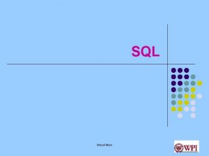 SQL Murali Mani SELECTFROMWHERE SELECT FROM Student WHERE