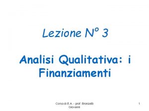 Lezione N 3 Analisi Qualitativa i Finanziamenti Corso