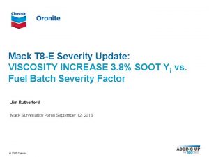 Mack T 8 E Severity Update VISCOSITY INCREASE