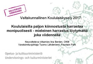 Valtakunnallinen Koululaiskysely 2017 Koululaisilla paljon kiinnostusta harrastaa monipuolisesti