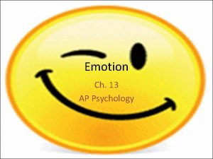 Emotion Ch 13 AP Psychology Emotion Expressing Emotion