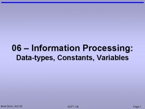 06 Information Processing Datatypes Constants Variables Mark Dixon