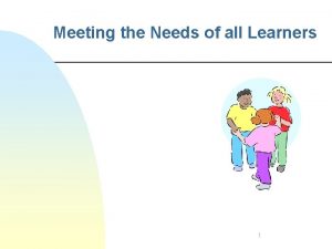 Meeting the Needs of all Learners 1 Diversity