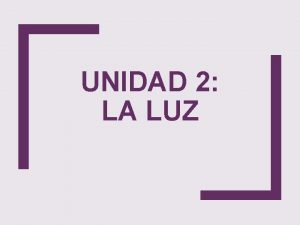 UNIDAD 2 LA LUZ CLASE 1 CAPACIDAD RAZONAMIENTO