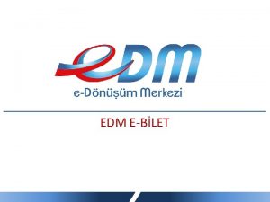 EDM EBLET EBilet q EDM Elektronik bilet alcsna